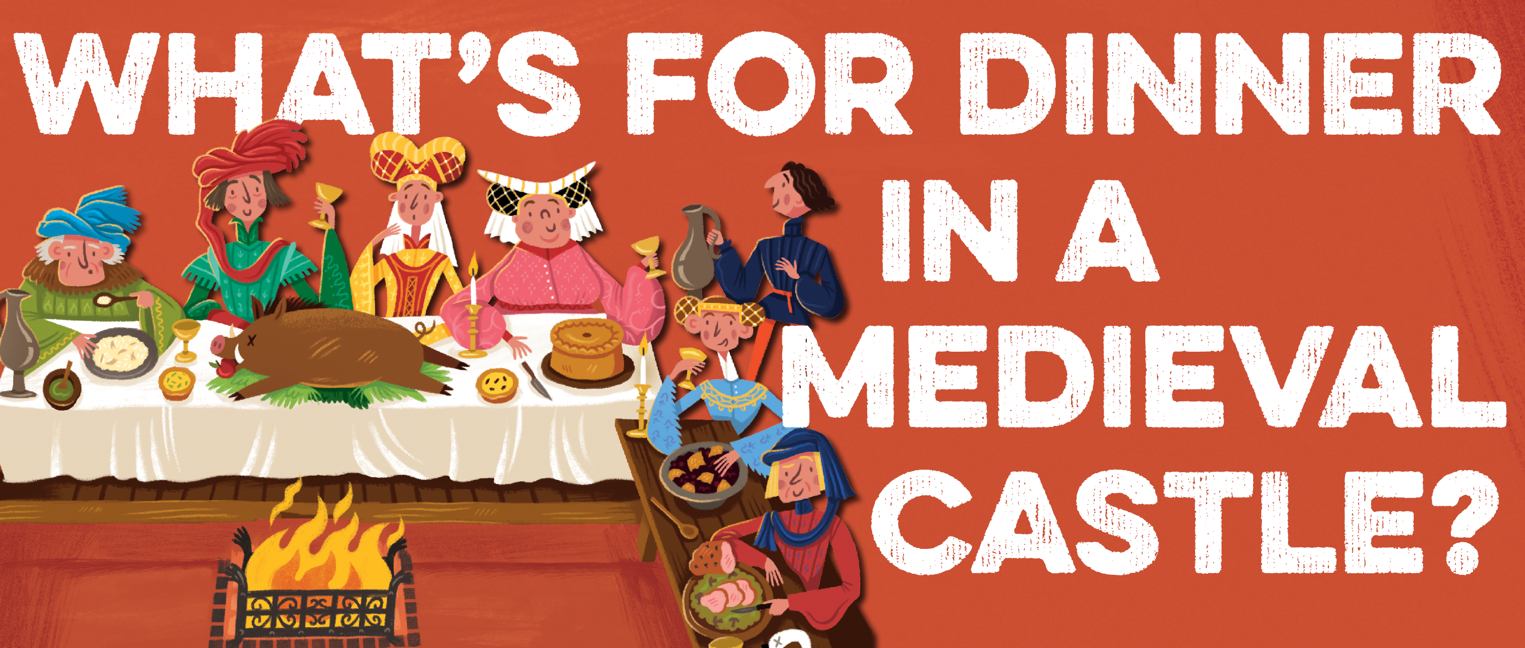 Text: what's for dinner in a medieval castle?